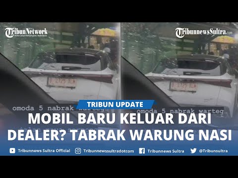 GEGER Mobil Baru Tabrak Warung Nasi, Masih Pakai Pelat Nomor Sementara, Videonya Viral