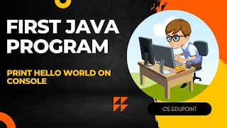 First Java Program | Java Hello World program | How to Compile & Run Java Program