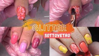 NUOVA TECNICA! unghie in gel estive con GLITTER SOTTOVETRO