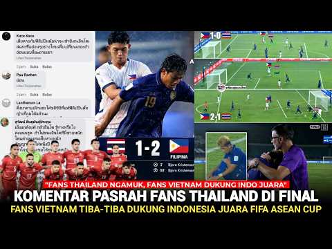 atom168 x bababet22 - "Habis Kita Dihajar Indonesia" Fans Thailand Ngämuk Kalah Dari Filipina, Fans Vietnam Jagokan Indo