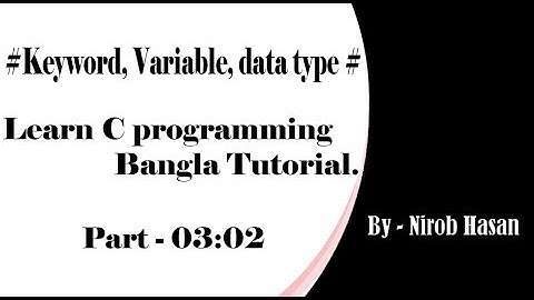 C programming Bangla Tutorial Part #03:02 - (Keyword, Variable, data type)