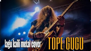 TOPE GUGU lagu kaili cover metal AI_creator mangge palu