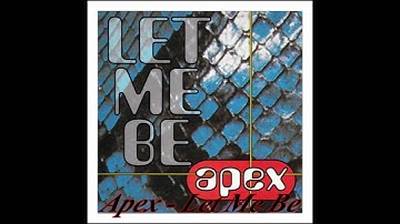 Apex -  Let Me Be (Extended Version)