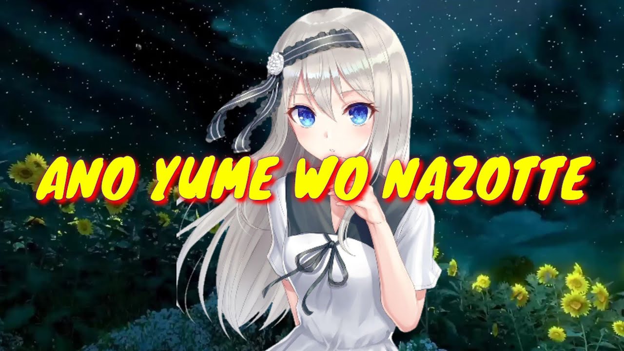 Nightcore -  Ano Yume wo Nazotte (あの夢をなぞって) - Lyrics
