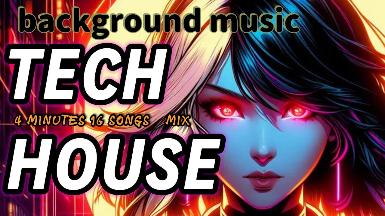 🥂TECH HOUSE MIX 2024🥂 /4 minutes 16songs /【background music】【作業用BGM ...