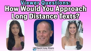 How Would You Approach Long Distance Texts?