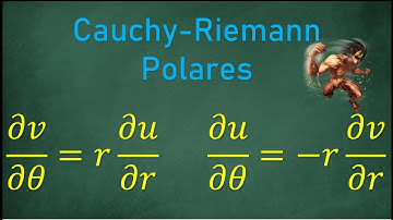 Ecuaciones de Cauchy-Riemann para coordenadas polares (Demostración).