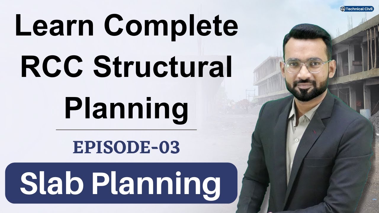 Episode-03 | Slab Planning | Structural Planning of RCC Frame Building | Technical Civil