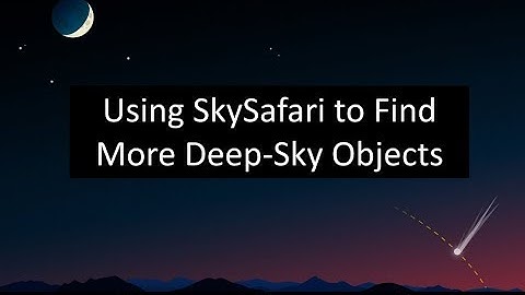 Finding Deep Sky Objects with SkySafari