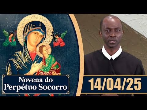 Novena de Nossa Senhora do Perpétuo Socorro | 14/04/25