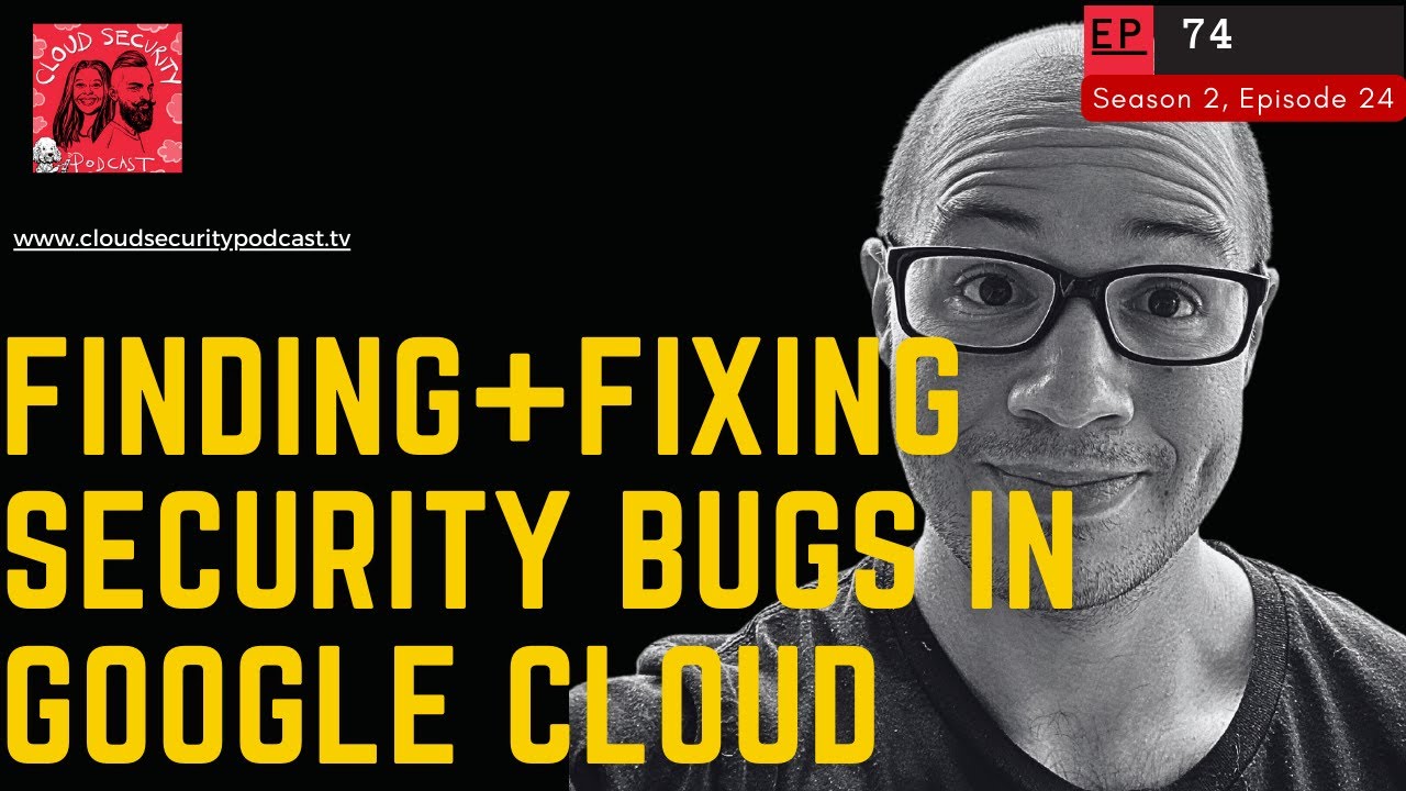 Finding Security Bugs in Google Cloud - YouTube