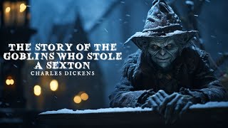 The Story of The Goblins Who Stole A Sexton by Charles Dickens #audiobook