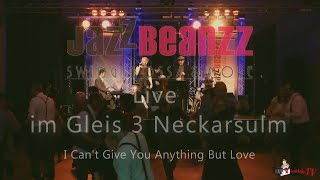 I Cant Give You Anything But Love - Jazz Beanzz Live Im Gleis 3 Neckarsulm