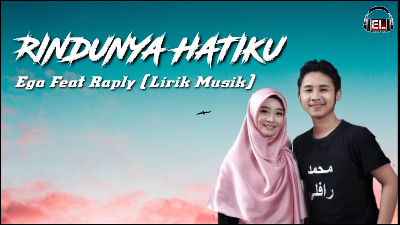 RINDUNYA HATIKU - EGA FEAT RAPLY | (MISTERI ILAHI) | LIRIK MUSIK