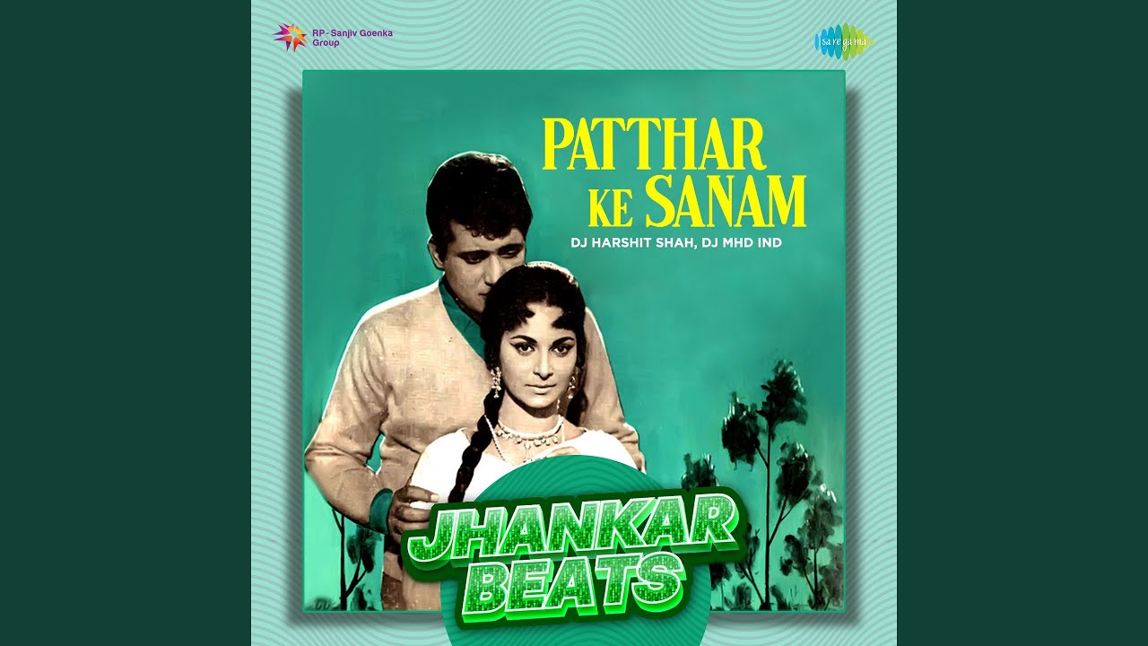 Patthar Ke Sanam   Jhankar Beats