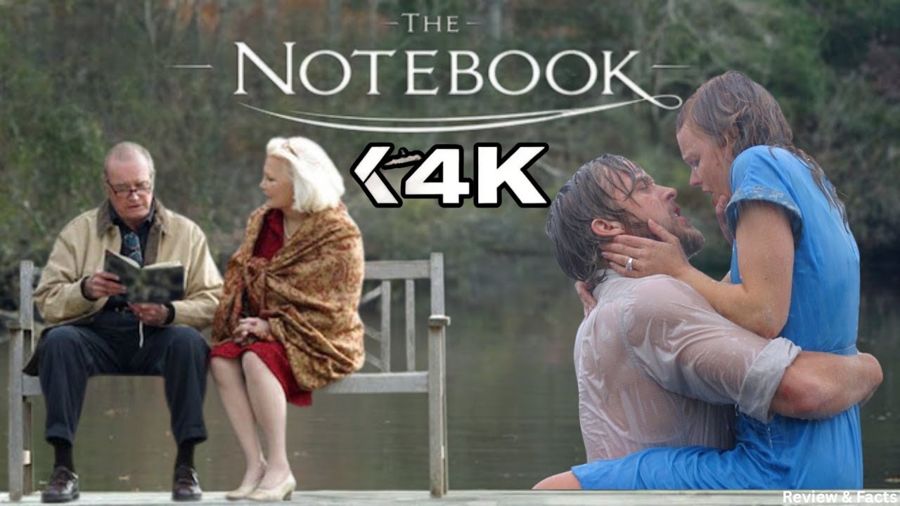The Notebook Full Movie (2004)  Breakdown Love, Memory & Timeless Romance Review & Facts
