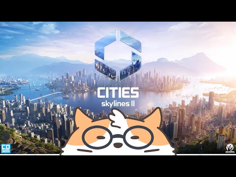 【Cities Skylines II】猫が市長に任命されました。その５〈Vtuber/男声/ねこ〉