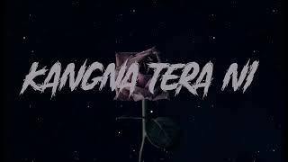 Kangna Tera Ni - ABEER ARORA (Edited Audio)