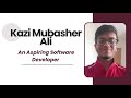 Kazi mubasher ali  an aspiring software developer