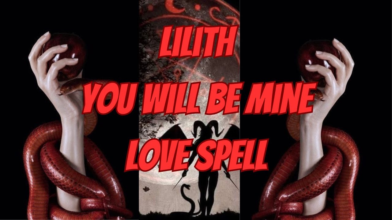 Лилит - Ты будешь моим любовное заклинание