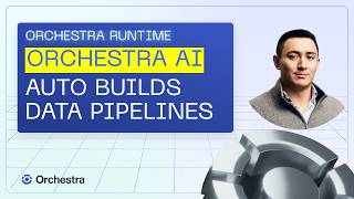 ORCHESTRA RUNTIME | Build Data and AI Pipelines with an AI Agent Runtime