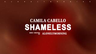 Camila Cabello - Shameless (Lyrics) @lonelymorning