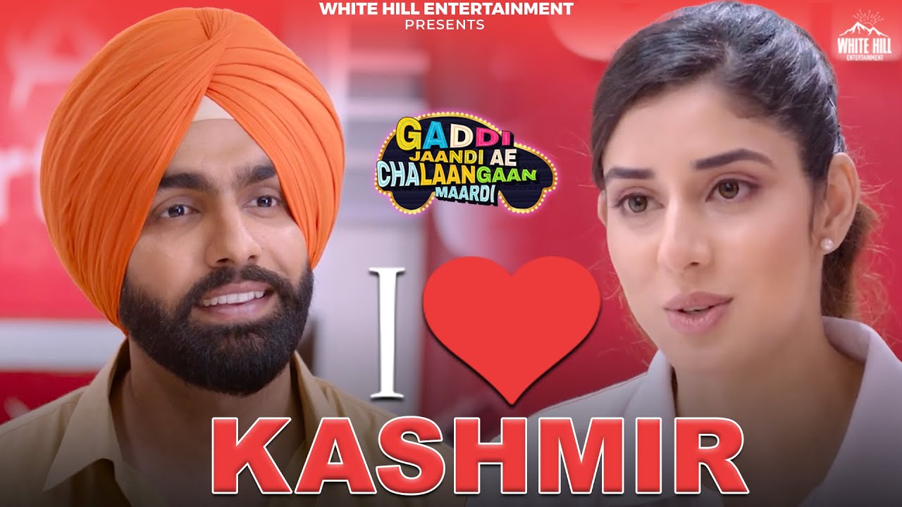 I Love Kashmir | AmmyVirk | Gaddi Jandi Ae Chhalangan Mardi | Binu Dhillon, Jasmin