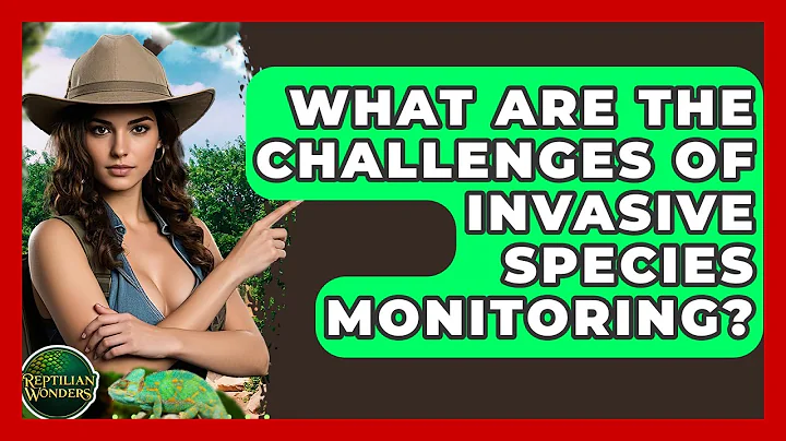 What Are The Challenges Of Invasive Species Monitoring? - Reptilian Wonders