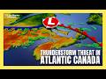 Thunderstorm threat looms over Atlantic Canada this week | #forecast