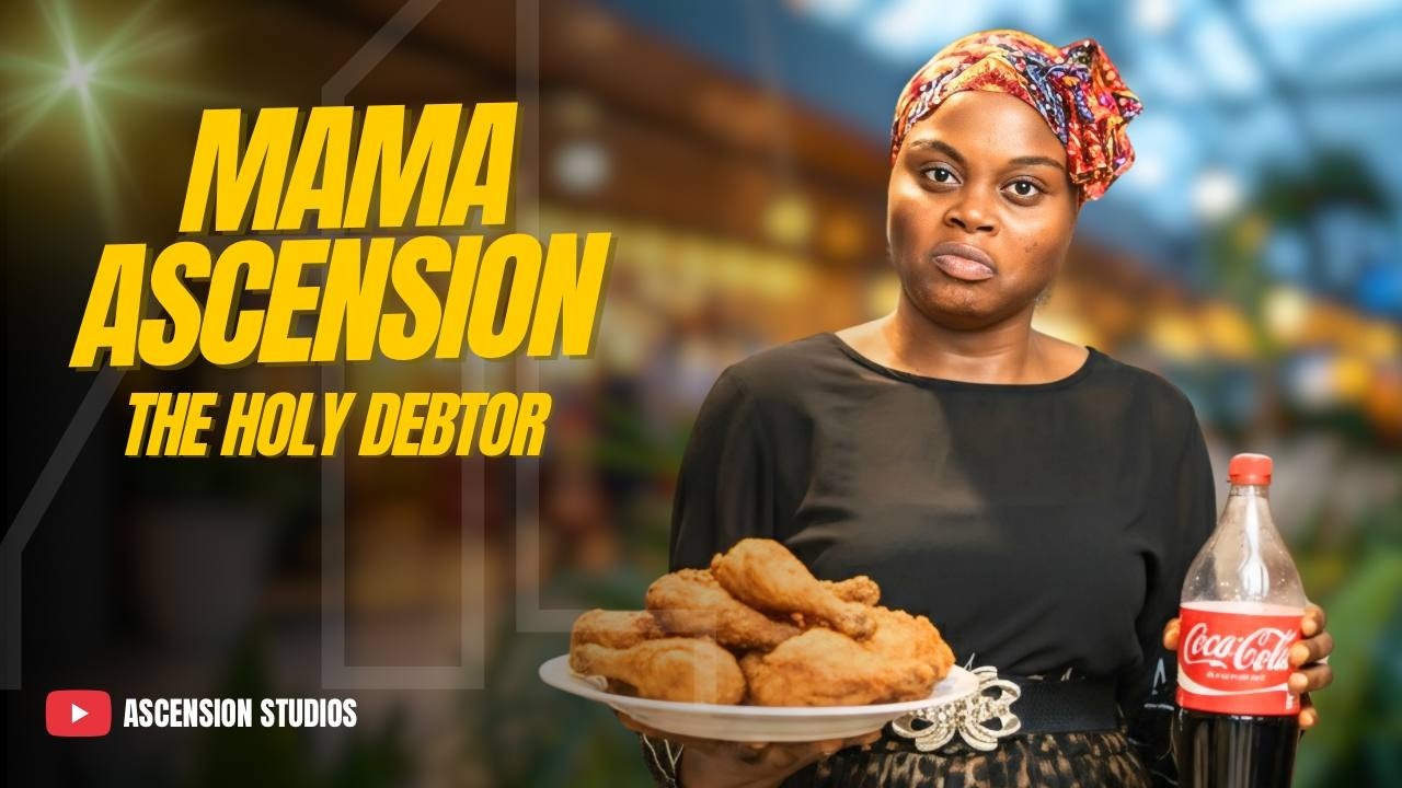 MAMA ASCENSION THE HOLY DEBTOR || MUST WATCH || LATEST NIGERIAN CHRISTIAN SKIT ||