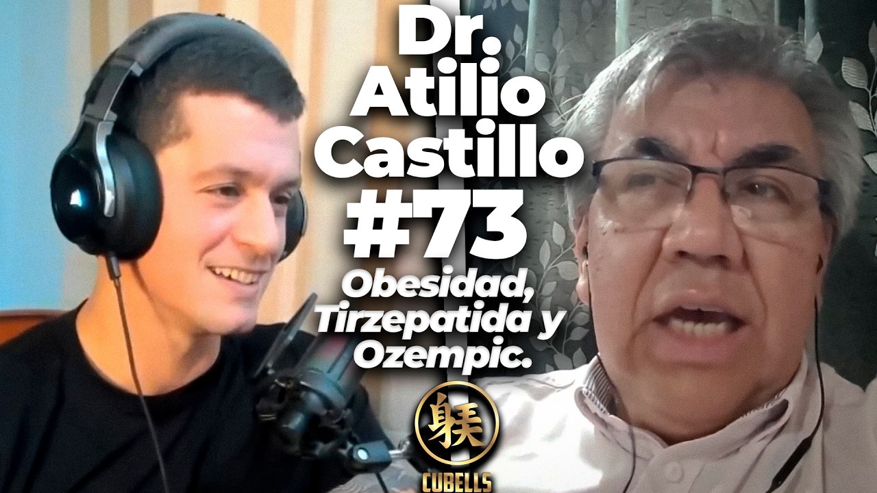 Cubells Podcast #73 - Dr. Atilio Castillo. Obesidad, Tirzepatida y Ozempic.