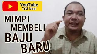 Arti Mimpi MEMBELI BAJU BARU Ada Pertanda Baik Apakah?