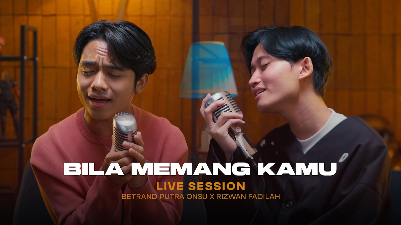 BETRAND PUTRA ONSU X RIZWAN FADILAH - BILA MEMANG KAMU (LIVE SESSION)