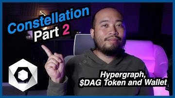 Constellation Hypergraph, $DAG Token & Wallet! Part 2 of 3