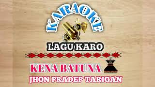 Karaoke Lagu Karo | Kena Batuna | Jhon Pradep Tarigan