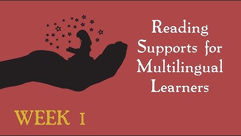 Reading Supports for Multilingual Learners - Week 1   eCALLMS