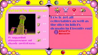 How to get all collectables as well as the dice in Idiot's domain in :Eternity egg!