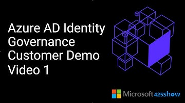 Azure Active Directory Identity Governance Customer Demo - Video 1