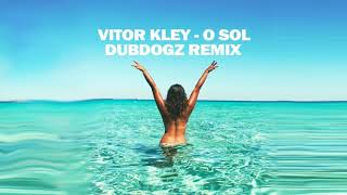 Vitor Kley - O Sol (Dubdogz Remix) Resimi