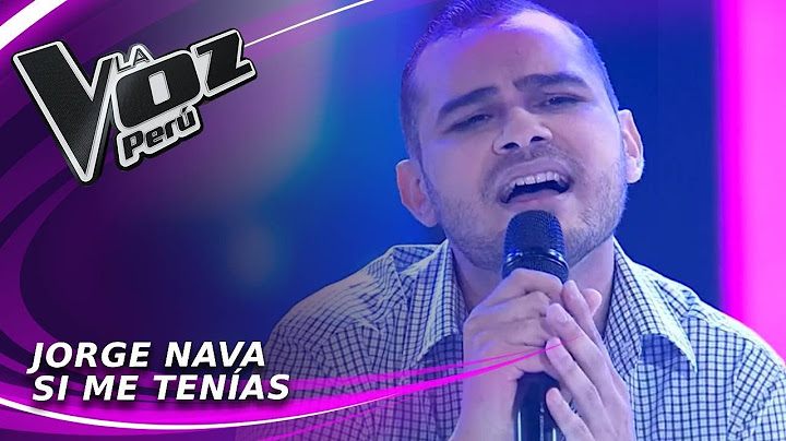Jorge Nava - Si me tenías | Audiciones a ciegas | Temporada 2022 | La Voz Perú