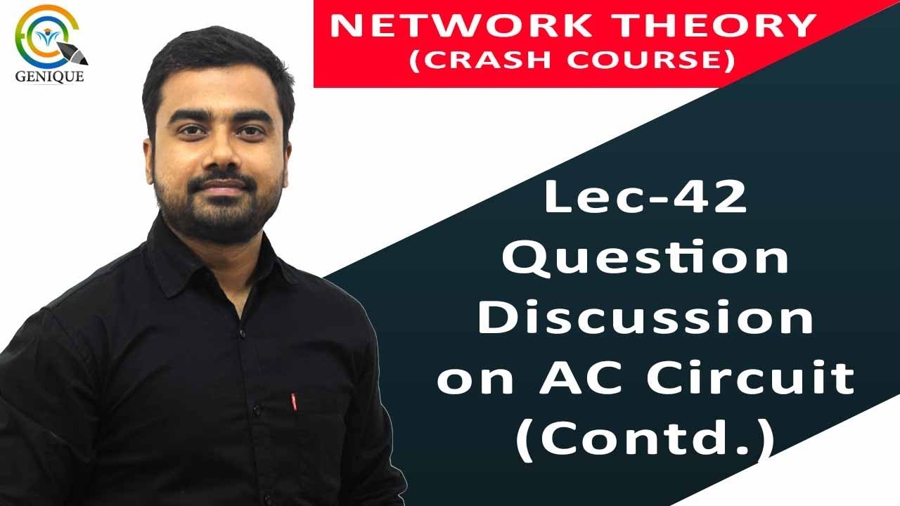Lec 42 Question Discussion in AC Circuit Contd. - YouTube