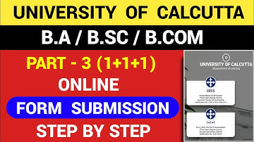 Calcutta University BA/BSc/BCom (1+1+1) Part-III Exam-2021: Online Form Submission 2021 | cu exam