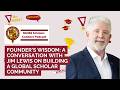Founder’s Wisdom: A Conversation with Jim Lewis on Building a Global Scholar Community