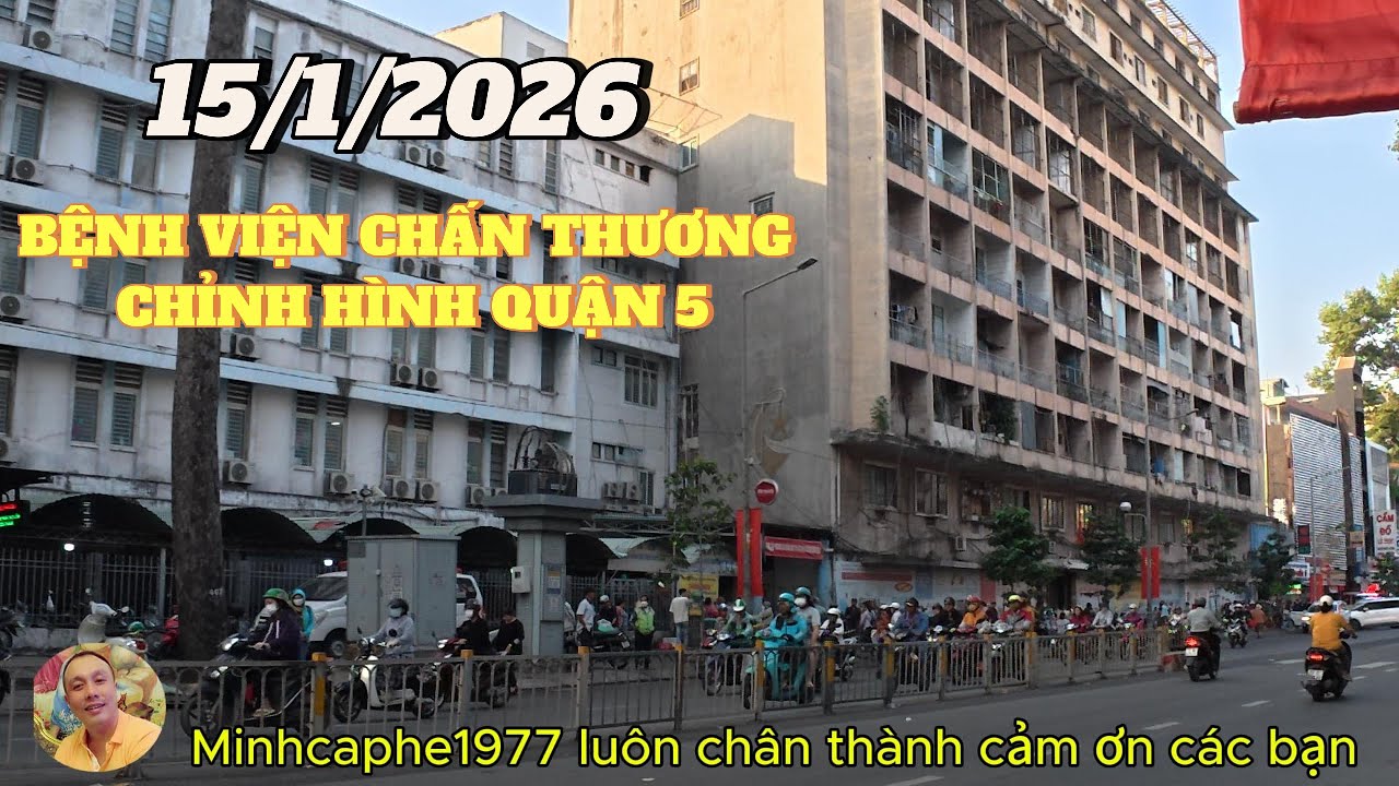 TRUNG TÂM CHẤN THƯƠNG CHỈNH HÌNH..QUẬN 5...CUỘC SỐNG XUNG QUANH...15/1/2026