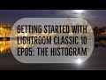 Getting Started With Lightroom Classic Ep05 Histogram