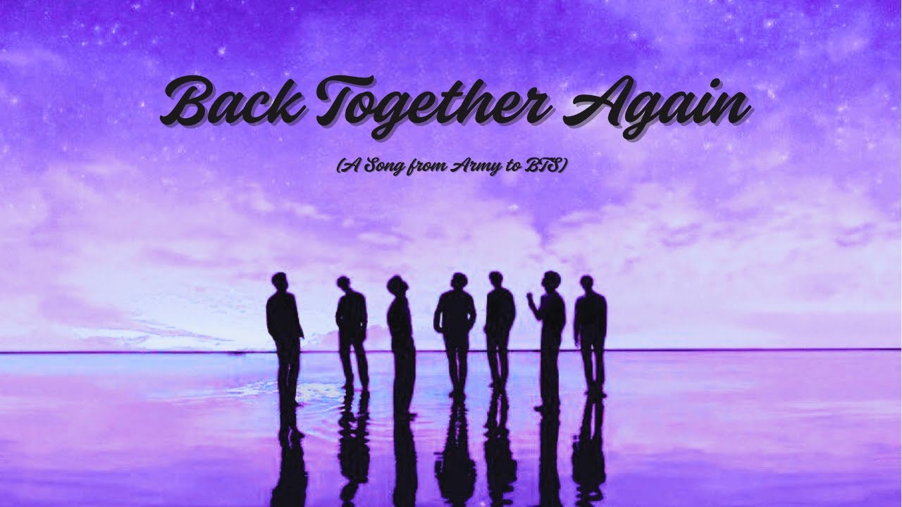 ARMY's Song For BTS  "Back Together Again" Official MV ...
