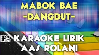 MABOK BAE AAS ROLANI DANGDUT KOPLO KARAOKE LIRIK ORGAN TUNGGAL KEYBOARD