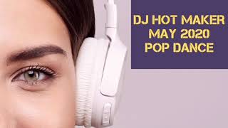 DJ Hot Maker - May 2020 Pop Dance Promo Preview.