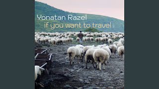 Video thumbnail of "Yonatan Razel - If You Want to Travel"