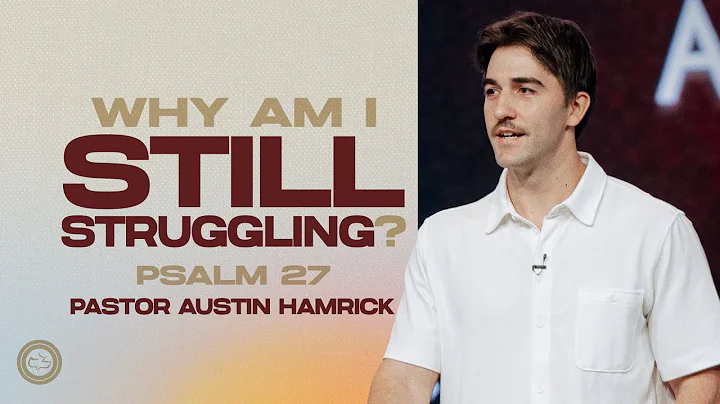 When in Times of Trouble  |  Psalm 27  |  Austin Hamrick